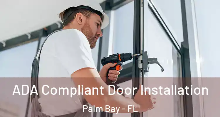  ADA Compliant Door Installation Palm Bay - FL