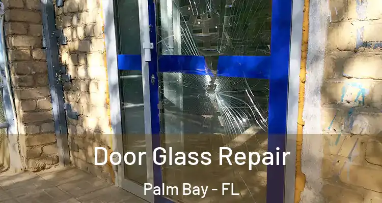  Door Glass Repair Palm Bay - FL