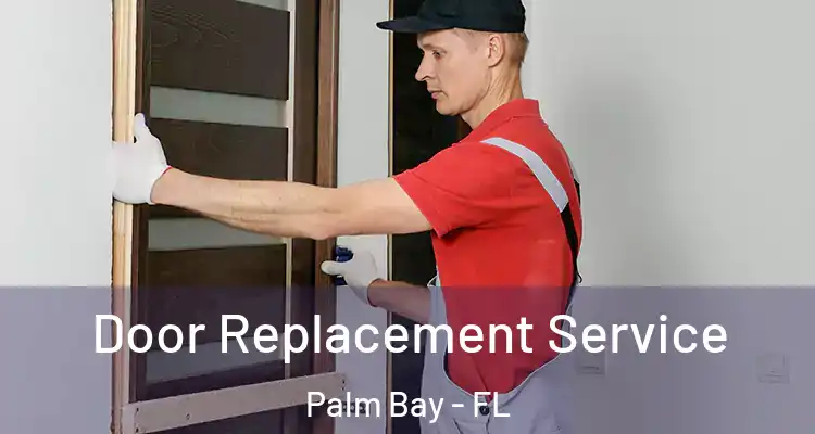  Door Replacement Service Palm Bay - FL