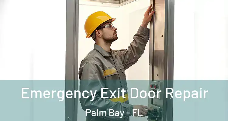  Emergency Exit Door Repair Palm Bay - FL