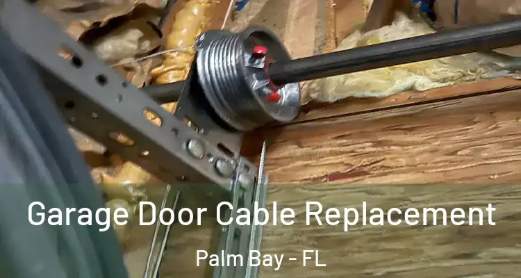  Garage Door Cable Replacement Palm Bay - FL