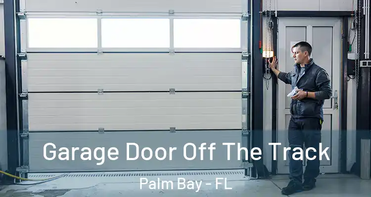  Garage Door Off The Track Palm Bay - FL