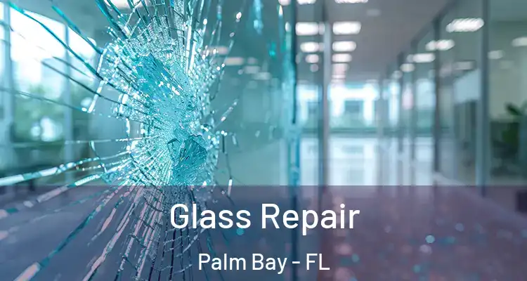  Glass Repair Palm Bay - FL