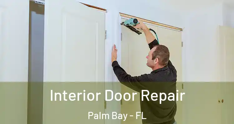  Interior Door Repair Palm Bay - FL