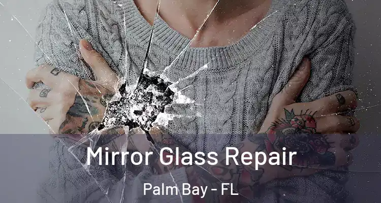  Mirror Glass Repair Palm Bay - FL