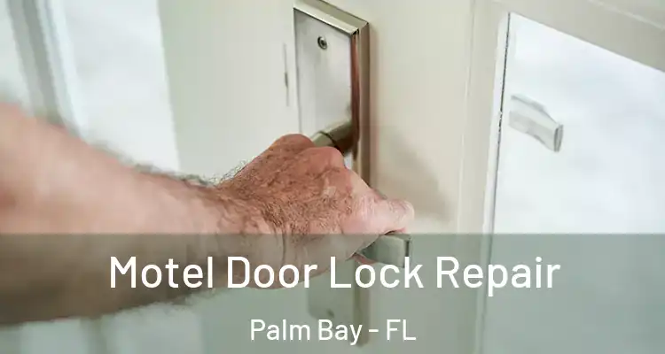  Motel Door Lock Repair Palm Bay - FL