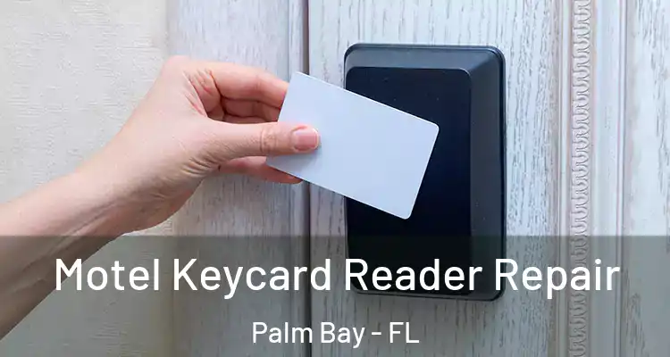 Motel Keycard Reader Repair Palm Bay - FL