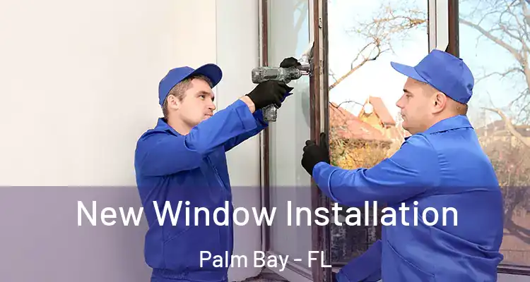  New Window Installation Palm Bay - FL