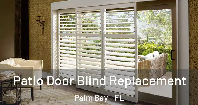  Patio Door Blind Replacement Palm Bay - FL