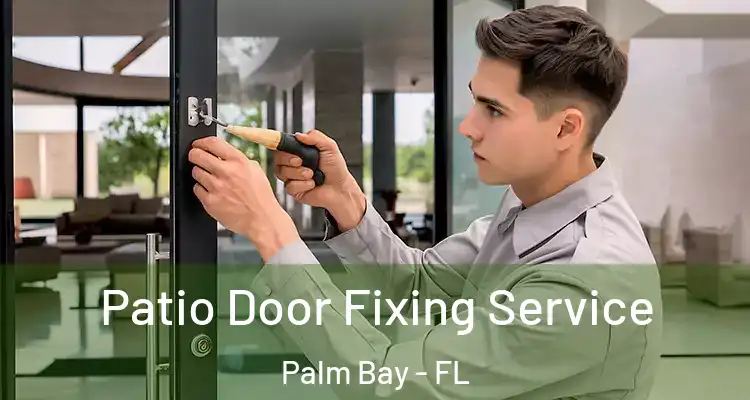  Patio Door Fixing Service Palm Bay - FL