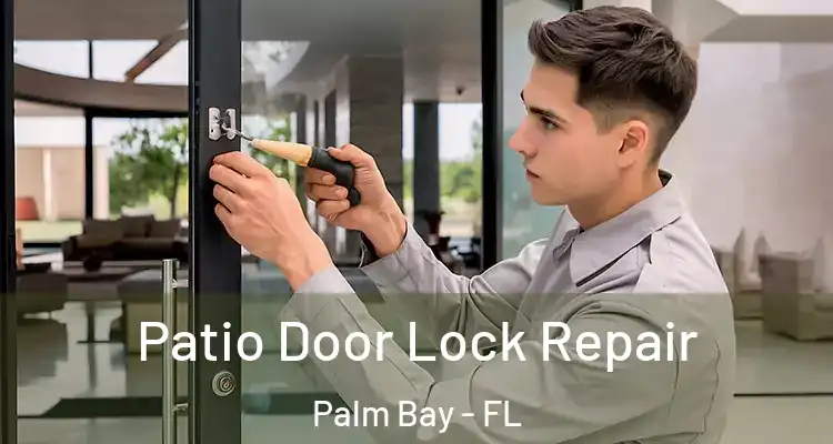 Patio Door Lock Repair Palm Bay - FL