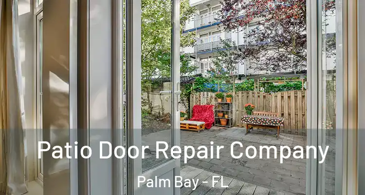  Patio Door Repair Company Palm Bay - FL