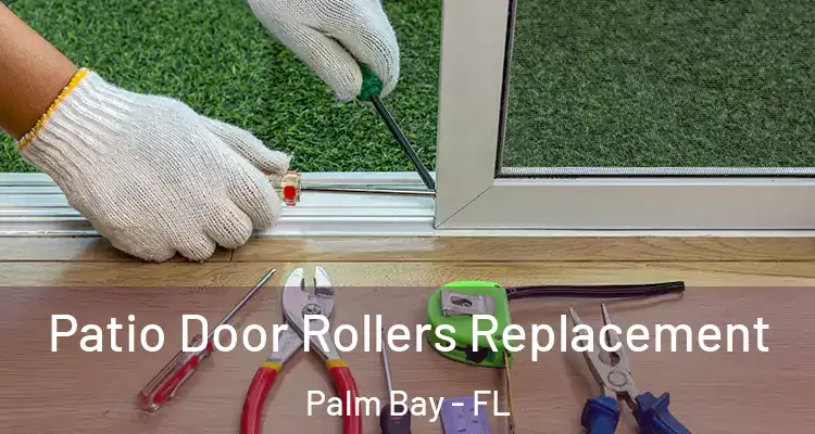  Patio Door Rollers Replacement Palm Bay - FL