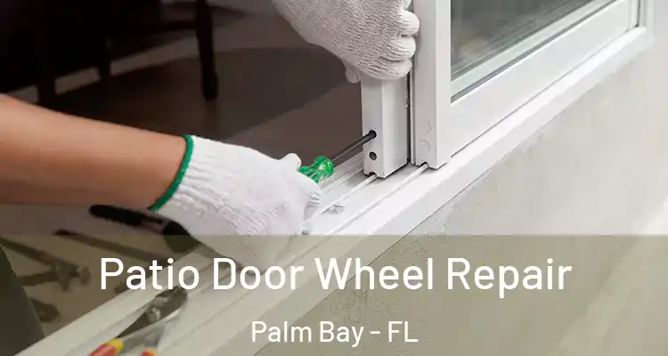  Patio Door Wheel Repair Palm Bay - FL