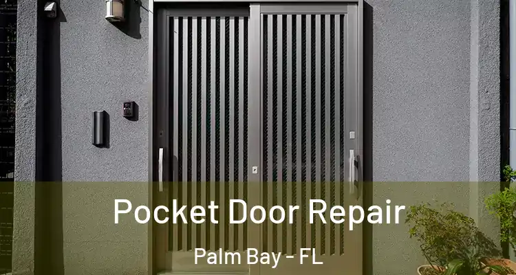  Pocket Door Repair Palm Bay - FL