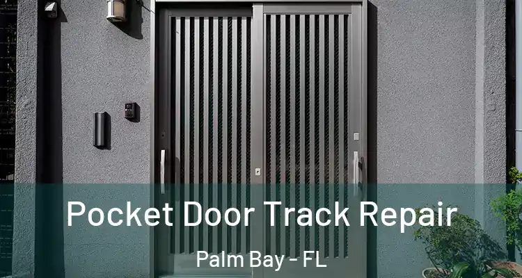  Pocket Door Track Repair Palm Bay - FL