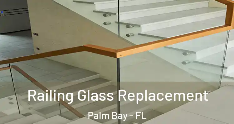  Railing Glass Replacement Palm Bay - FL