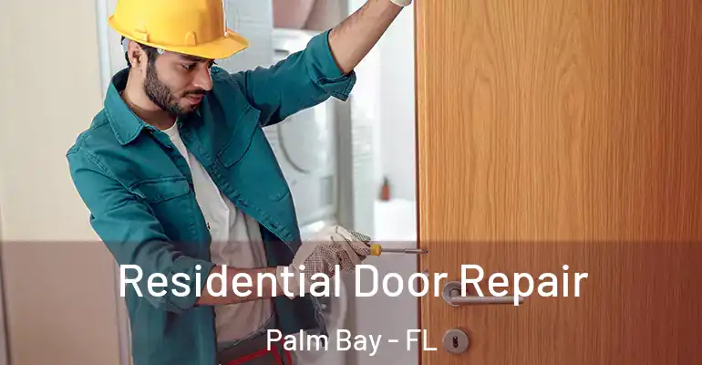  Residential Door Repair Palm Bay - FL