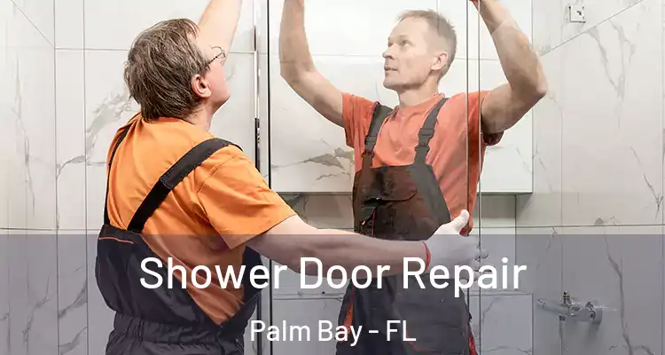  Shower Door Repair Palm Bay - FL