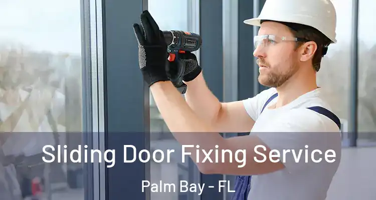  Sliding Door Fixing Service Palm Bay - FL