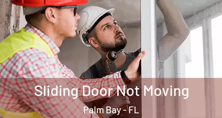  Sliding Door Not Moving Palm Bay - FL