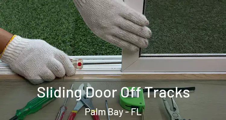  Sliding Door Off Tracks Palm Bay - FL