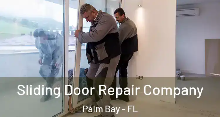  Sliding Door Repair Company Palm Bay - FL