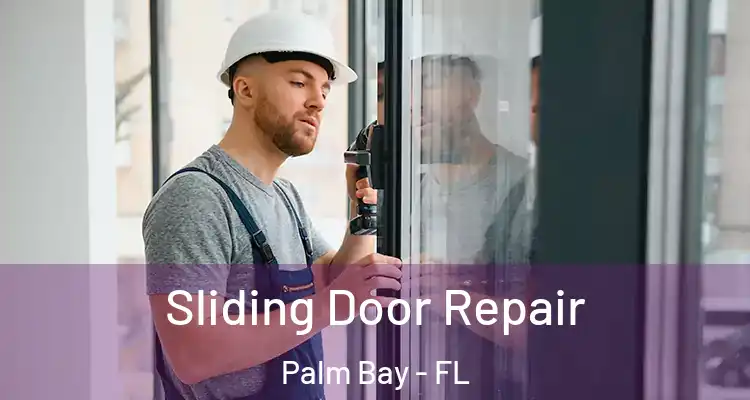  Sliding Door Repair Palm Bay - FL