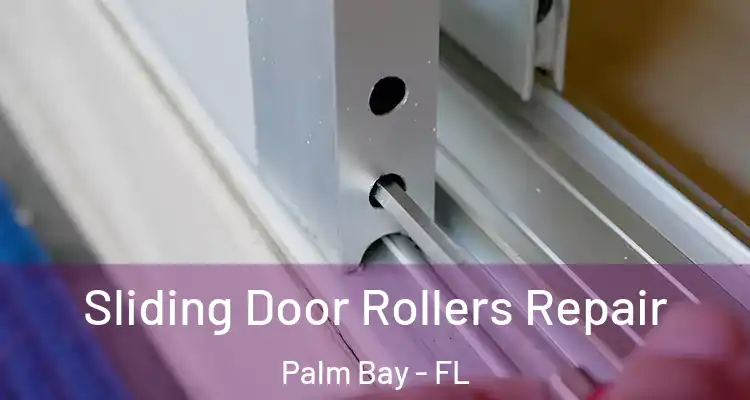  Sliding Door Rollers Repair Palm Bay - FL