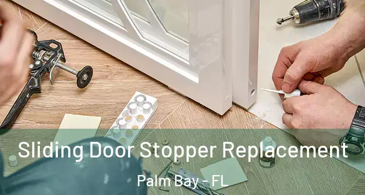  Sliding Door Stopper Replacement Palm Bay - FL