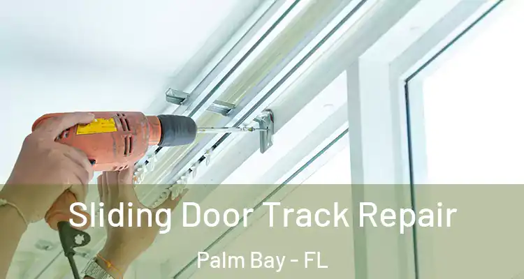  Sliding Door Track Repair Palm Bay - FL