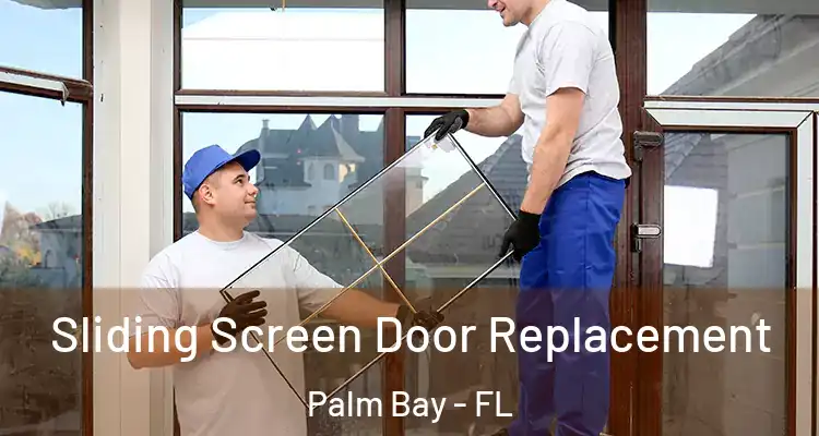  Sliding Screen Door Replacement Palm Bay - FL
