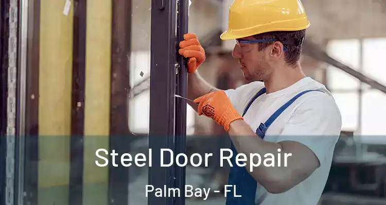 Steel Door Repair Palm Bay - FL